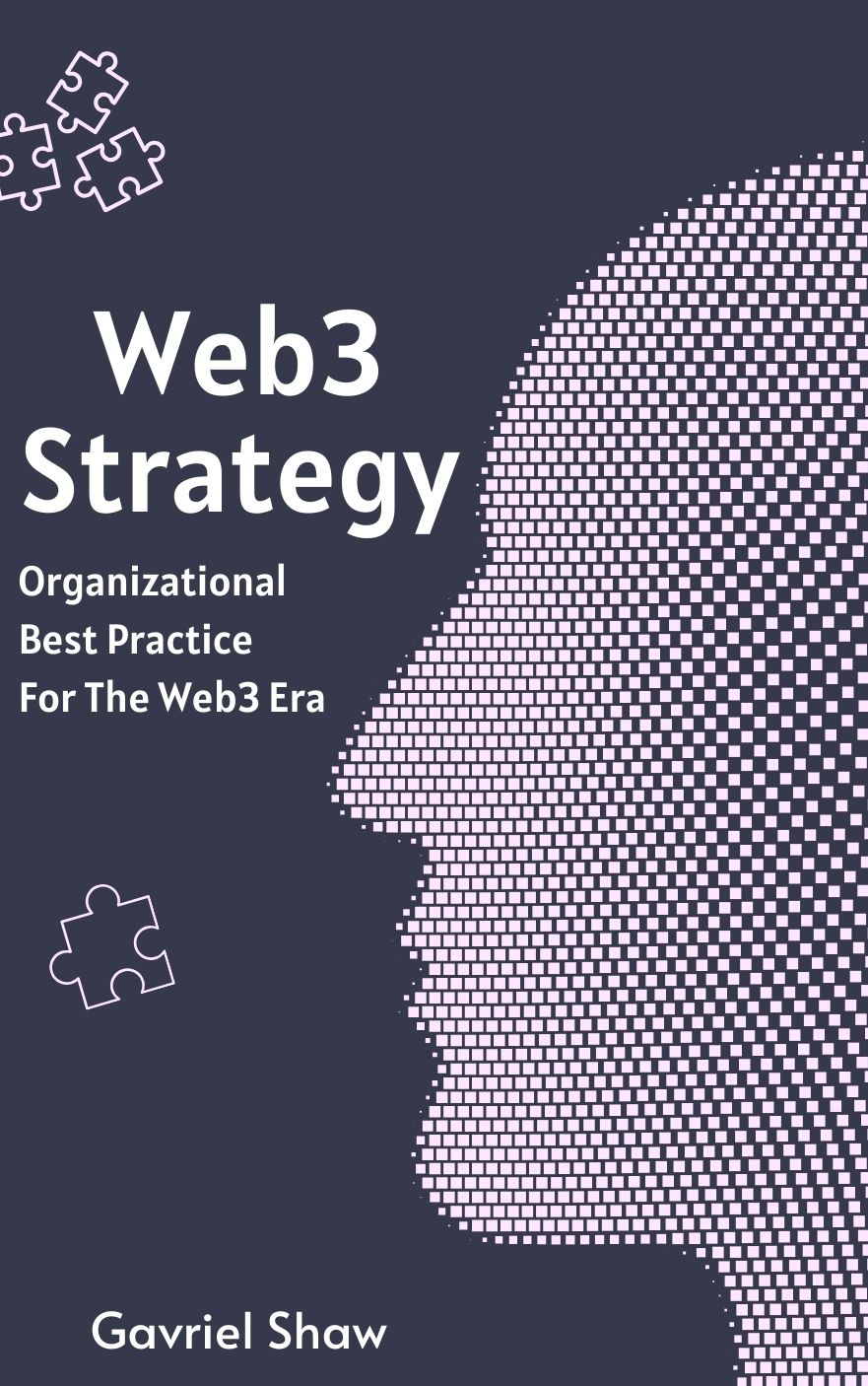 Web3 Strategy — Organizational Best Practice For The Web3 Era